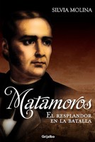 Matamoros, El Resplandor En La Batalla 6073100027 Book Cover