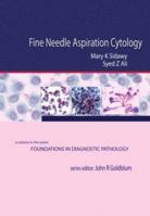 Fine Needle Aspiration Cytology: A Volume in Foundations in Diagnostic Pathology 0443067317 Book Cover