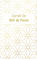 Carnet De Mot De Passe: Carnet De Mot de Passe : Journal d’adresses de sites web et de mots de passe | 5x8 pouces (12,7 cm x 20,32 cm) | 100 pages  | ... qui ont la mémoire courte ! (French Edition) 1675931550 Book Cover