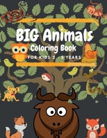 BIG Animals Coloring Book for Kids: Preschool and Kindergarten Easy Coloring Book with Simple and large animal designs B09RHB2C91 Book Cover