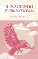 Renaciendo entre metaforas (Spanish Edition) 1955328188 Book Cover