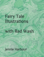 Fairy Tale Illustrations with Red Wash 1698980914 Book Cover