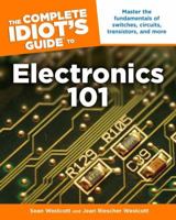 The Complete Idiot's Guide to Electronics 101 1615640959 Book Cover