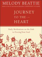 Journey to the Heart: Daily Meditations on the Path to Freeing Your Soul 0062511211 Book Cover
