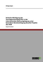Kritische W�rdigung des Verm�genswertbegriffes in der internationalen Rechnungslegung unter besonderer Ber�cksichtigung aktueller Projekte des IASB 3640217004 Book Cover