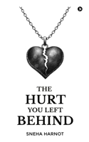 The Hurt You Left Behind B0GTX3ZMN5 Book Cover