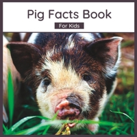 Pig Facts Book: Animal Facts Book For Kids B0BRLVMZ51 Book Cover