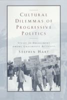 Cultural Dilemmas of Progressive Politics: Styles of Engagement among Grassroots Activists (Morality and Society Series) 0226318184 Book Cover