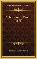 Aphorisms Of Panini (1875) 1166435571 Book Cover