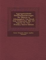 Aggregatzust�nde: Diezustandsanderungen Der Materie in Abhangigkeit Von Druck Und Temperatur; Mit 127 Figuren Im Text 1021664480 Book Cover