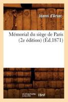 Ma(c)Morial Du Sia]ge de Paris (2e A(c)Dition) (A0/00d.1871) 2012751873 Book Cover