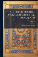 Ale er fun Mendele Mokher Sforim (Sh.Y. Abramoits) (Yiddish Edition) 1023980347 Book Cover