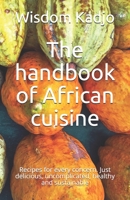 The handbook of African cuisine: Recipes for every concern. Just delicious, uncomplicated, healthy and sustainable B0915VCZ2M Book Cover