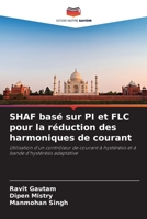 SHAF basé sur PI et FLC pour la réduction des harmoniques de courant: Utilisation d'un contrôleur de courant à hystérésis et à bande d'hystérésis adaptative 6206062201 Book Cover