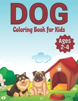 Dog Coloring Book For Kids Ages 2-4.: A fun and comfortable dog coloring book for kids gift for Children. B09S5QP2L2 Book Cover