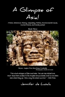 A Glimpse of Asia!: Travel, Adventure, Myths, Politics, Geography, History, Current Topics, Environmental and Justice Issues. Book Three 1793027358 Book Cover