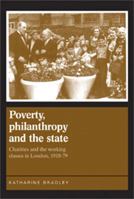 Poverty, Philanthropy and the State 1784993689 Book Cover