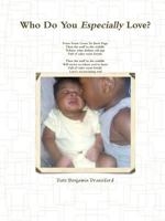 Who Do You Especially Love? 1387180061 Book Cover