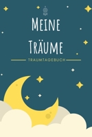 Meine Träume - Traumtagebuch: A5 Traumtagebuch | Tagebuch | Luzides Träumen | Klarträumen | Albträume | Tagträume | Schlafforschung | Geschenk für ... Kinder, Männer und Frauen (German Edition) 1661827519 Book Cover