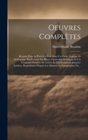 Oeuvres Complètes: Réunies Pour Le Première Fois Dans Un Ordre Logique Et Analogique, Renfermant Ses Divers Opuscules Ascétiques Et Un Trèsgrand ... Manuscrits Autographes Ou... (French Edition) 1020136308 Book Cover
