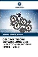 GELDPOLITISCHE ENTWICKLUNG UND INFLATION IN NIGERIA (1981 - 2016) 6203652725 Book Cover