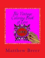 The Vintage Coloring Book of Love: An adult coloring book, Inspired by Vintage Illustrations of Love! 1541368037 Book Cover