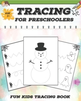 Tracing For Preshoolers: Learning to Trace Lines, Shapes, Curve and Many More Practice Workbook For Kids Ages 3-5 B089D28T83 Book Cover