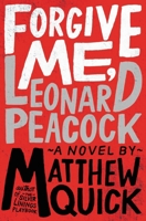 Forgive Me, Leonard Peacock 0316221333 Book Cover