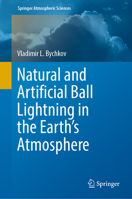 Natural and Artificial Ball Lightning in the Earth’s Atmosphere 3031078632 Book Cover