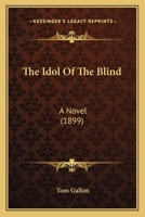 The Idol of the Blind 9356230145 Book Cover