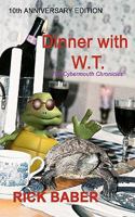 Dinner with WT - 10th Anniversary Edition: The Cybermouth Chronicles 1453784632 Book Cover