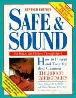 Safe and Sound: How to Prevent and Treat the Most Common Childhood Emergencies 0312152043 Book Cover