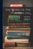 The Works Of Tim Bobbin, Esq: In Prose And Verse 1022254952 Book Cover