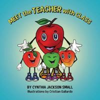Meet the Teacher with Class 1494978849 Book Cover