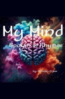 My Mind, Spoken in Rhymes B0DQ2VHT3V Book Cover