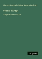 Gemma di Vergy: Tragedia lirica in tre atti (Italian Edition) 3388028826 Book Cover