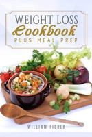 Weight Loss Cookbook Plus Meal Prep: Fat Loss, Meal Prep, Low Calorie, Dieting 1547206454 Book Cover