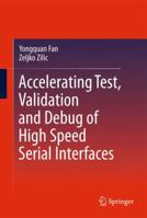 Accelerating Test, Validation and Debug of High Speed Serial Interfaces 9400789734 Book Cover