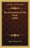 The fascination of the book, 0548768498 Book Cover