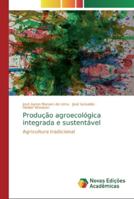 Produção agroecológica integrada e sustentável: Agricultura tradicional 6139743184 Book Cover