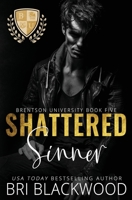 Shattered Sinner: A Dark Enemies to Lovers Billionaire College Romance 1956284435 Book Cover