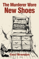 The Murderer Wore New Shoes 0595237894 Book Cover