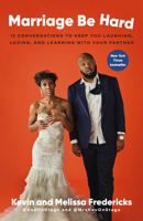 Marriage Be Hard: 12 Conversations to Keep You Laughing, Loving, and Learning with Your Partner 0593240448 Book Cover