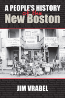 A People's History of the New Boston 1625340761 Book Cover