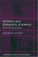 Feminism and Philosophy of Science: An Introduction (Understanding Feminist Philosophy) 0415266521 Book Cover