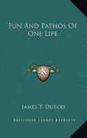 Fun And Pathos Of One Life 1017535981 Book Cover