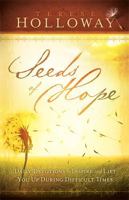 Seeds Of Hope: Daily Devotions to Inspire and Lift You Up During Difficult Times 1616381469 Book Cover