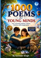 1000 Poems for Young Minds: Fun, Learning, Nature, Values, Science and Imagination B0HGC1JVWJ Book Cover