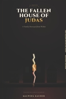 The Fallen House of Judas: A Family Destroyed from Within B0H8B17DK3 Book Cover
