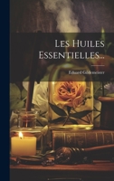 Les Huiles Essentielles... 1021232505 Book Cover